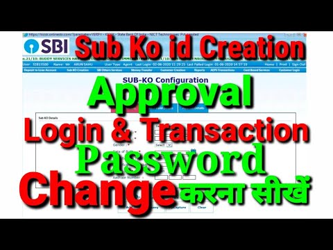 SBI Kiosk Sub KO Creation, Approval, Login & Transaction password 2020