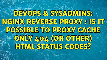 NGINX Reverse Proxy : Is it possible to proxy cache ONLY 404 (or other) html status codes?