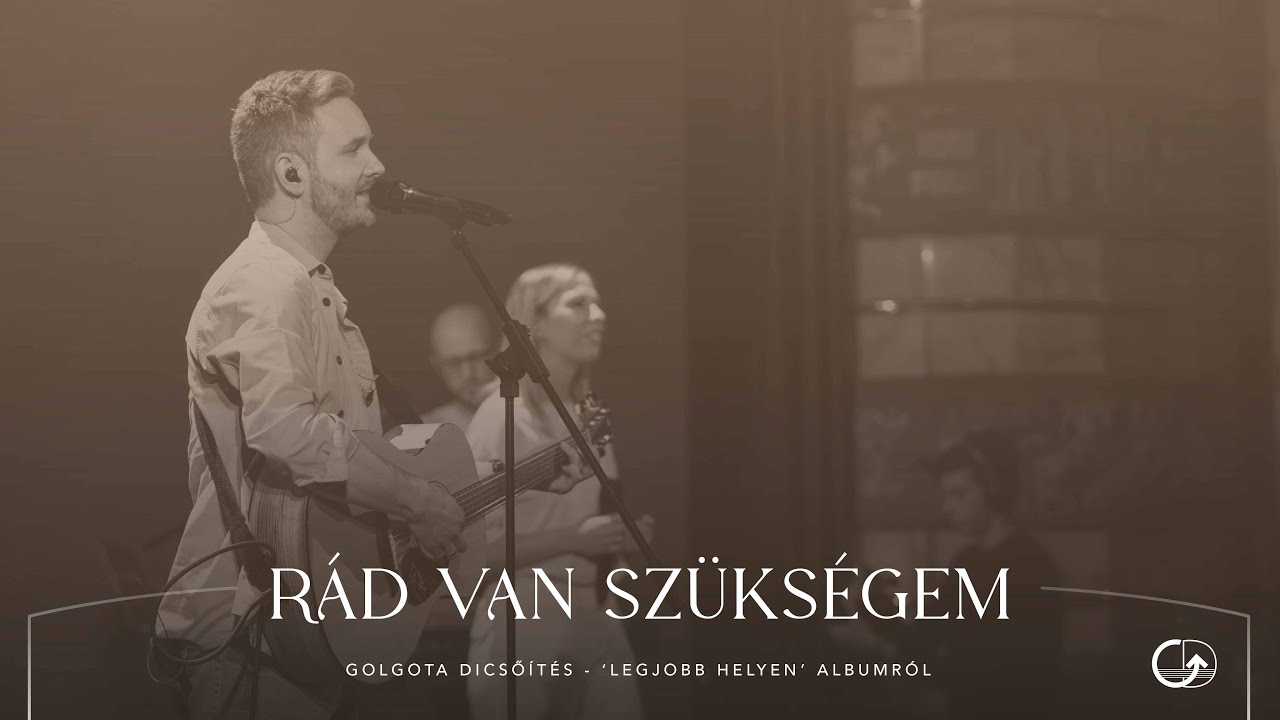 Rád van szükségem (Golgota Dicsőítés | Kormos Márk)