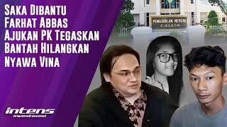 Saka Dibantu Farhat Abbas Ajukan PK Bantah Hilangkan Nyawa Vina | Intens Investigasi | Eps 3846