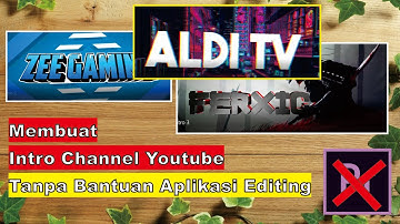 Tutorial Membuat Intro Opening Channel Youtube dengan Mudah, tanpa bantuan Aplikasi Editing