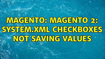 Magento: Magento 2: System.xml checkboxes not saving values (2 Solutions!!)