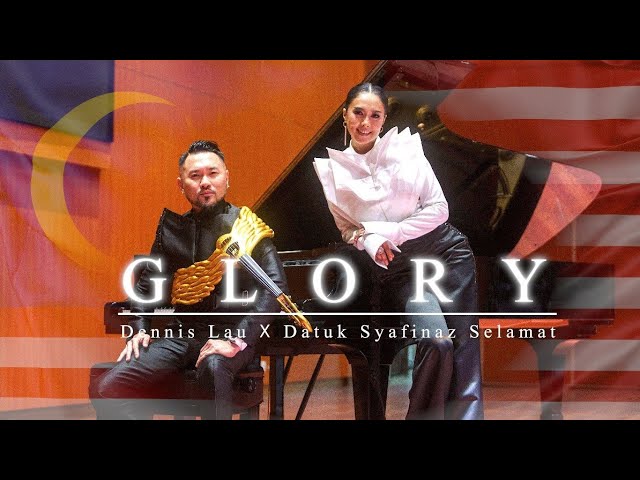 GLORY - Dennis Lau u0026 Datuk Syafinaz Selamat class=