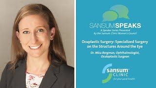 Sansum Speaks | Episode 1 - Oculoplastic Surgery