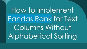 How to Implement Pandas Rank for Text Columns Without Alphabetical Sorting