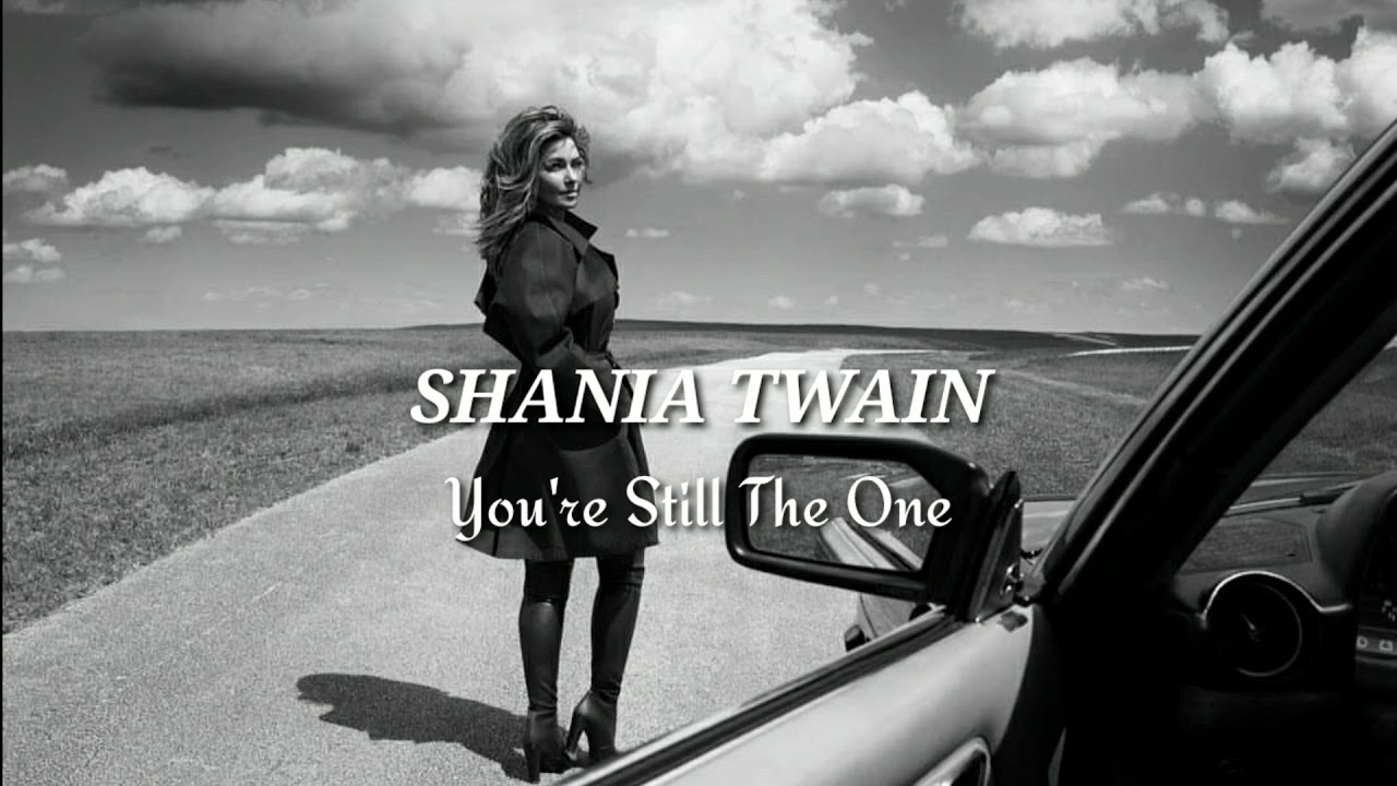 you're still the one shania twain