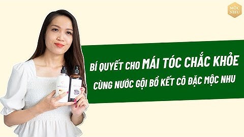 Nước gội bồ kết cô đặc Mộc Nhu | Hotline: 0916 750 114