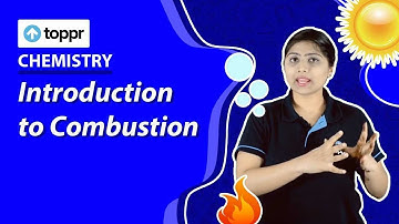 Introduction to Combustion | Combustion and Flame | Class 8 Chemistry