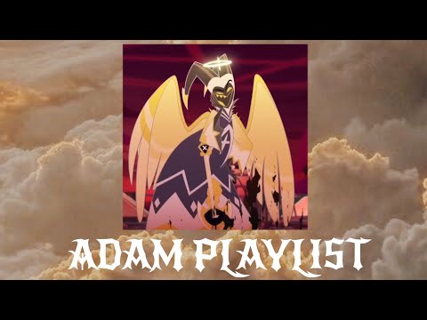 Adam || Hazbin Hotel Playlist