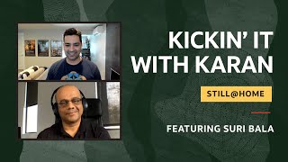 Kickin it with Karan Still @Home: Featuring Suri Bala, Founder & CEO, D3View