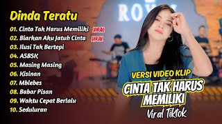 Dinda Teratu - CINTA TAK HARUS MEMILIKI - BIARKAN AKU JATUH CINTA || FULL ALBUM DANGDUT KOPLO