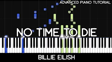 Billie Eilish - No Time To Die (Advanced Piano Tutorial)