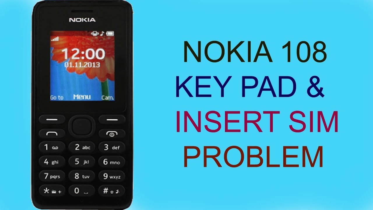 Нокия на сим карты. Nokia 1280 Insert Keypad. Нокиа 108. Телефон Nokia 108 Dual SIM. Nokia 108 SIM problem.