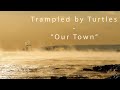 Trampled by Turtles - "Our Town" - (Iris DeMent cover) Official Video