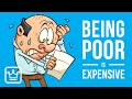 15 Reasons Why Being POOR Is EXPENSIVE
