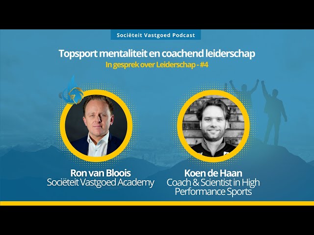 Topsport mentaliteit en coachend leiderschap - Koen de Haan - Leiderschap #4