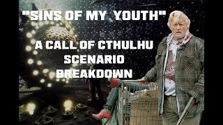 Call of Cthulhu: Sins Of My Youth - Scenario Breakdown