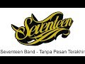 Seventeen - Tanpa Pesan Terakhir