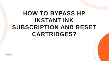 How to bypass HP Instant Ink subscription and reset cartridges?