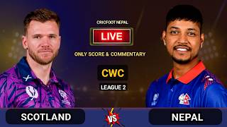 Nepal vs Scotland Cwc League 2 Live Scores & Commentary | Odi Cricket | Cricfoot Nepal