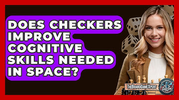Does Checkers Improve Cognitive Skills Needed In Space? - The Board Game Xpert