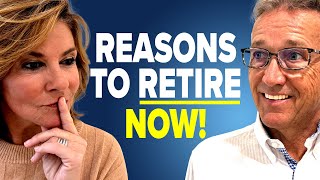 When Should You Retire? 20 Reasons why Retiring Now can be the Best Decision.