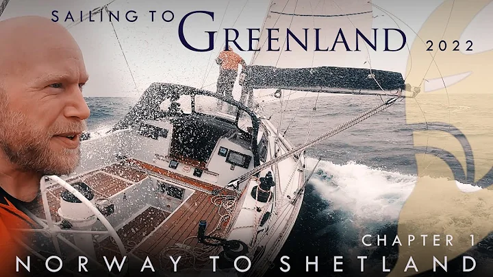 Sailing to Greenland 2022 I Chapter 1. Norway to S...