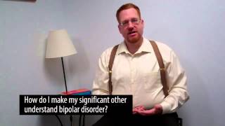 How Do I Help My Significant Other Understand Bipolar Disorder