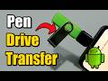 How To Transfer Photos Videos And Any Files From Android Phone To USB Pendrive USB Drive Tutorial 