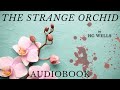 The strange orchid by hg wells  full audiobook  scifi short stories