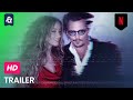Depp V Heard - Official Trailer - Netflix