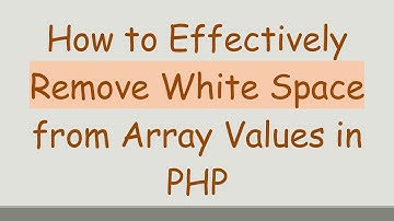 How to Effectively Remove White Space from Array Values in PHP