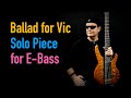 Ballad for Vic - Electric Bass Guitar - Achim Kohl - Tabs available
