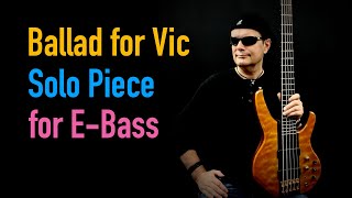 Ballad for Vic - Electric Bass Guitar - Achim Kohl - Tabs available