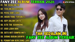 Tak Sedalam Ini  Terlanjur Kecewa  Pergi Dari Luka  Fany Zee  Album Terbaik 2026