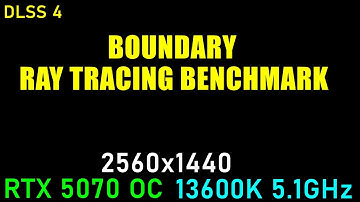 Boundary - Ray Tracing Benchmark: Ultra, RT, DLSS 4 | RTX 5070 OC - 1440P