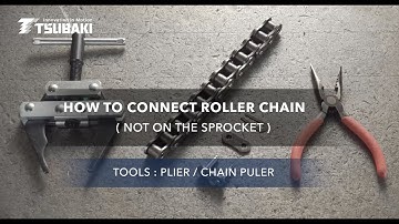 How to connect Tsubaki Roller Chain that is not on a sprocket