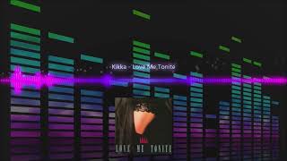 Kikka - Love Me Tonite