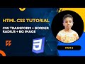 CSS Transform, Border Radius & Background Image Tutorial | Part 6 | Easy Step-by-Step CSS Tutorial