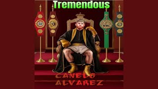 Canelo Alvarez - Tremendous