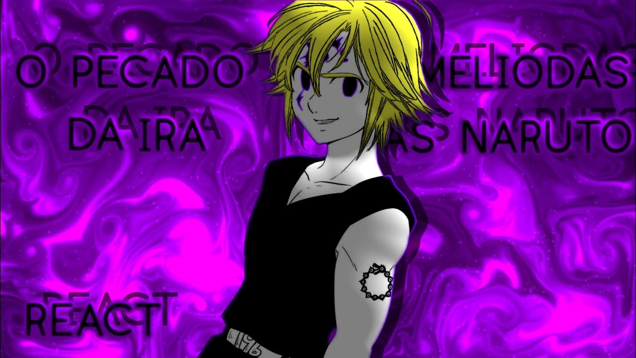 Time 7 (sem o Naruto) react ao Meliodas (as) • Até demônios choram [‎‎‎