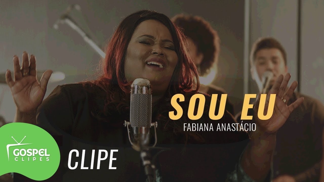 Sou Eu | Fabiana Anastácio [Gospel Clipes]