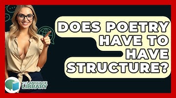 Does Poetry Have To Have Structure? - The Language Library