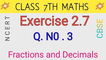Q 3, Ex 2.7 -  Fractions and Decimals - Chapter 2 - Maths Class 7th - NCERT CBSE