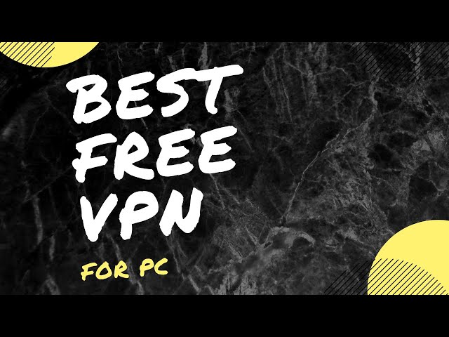 Best Free VPN for pc || windows 10 || Tahseen Ben Alam class=