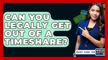 Can You Legally Get Out Of A Timeshare? - CreditGuide360.com
