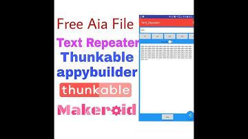 New Text Repeater.Aia File Thunkable Makeroid AppyBuiler
