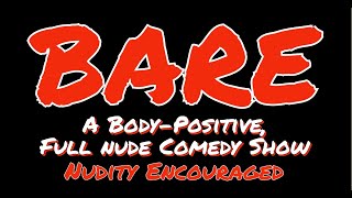 BARE: A Body Positive, Full N*de Comedy Show by Chris Wellman