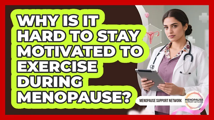 Why Is It Hard To Stay Motivated To Exercise During Menopause? - Menopause Support Network