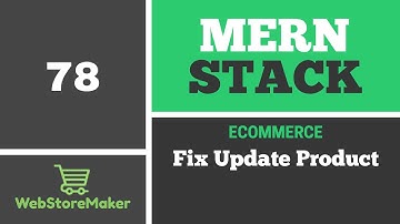 [78] Fix Update Product - Ecommerce Tutorial using MERN Stack